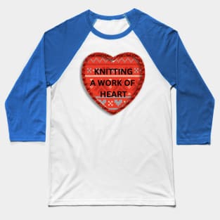 Knitting Is in the heart Baseball T-Shirt